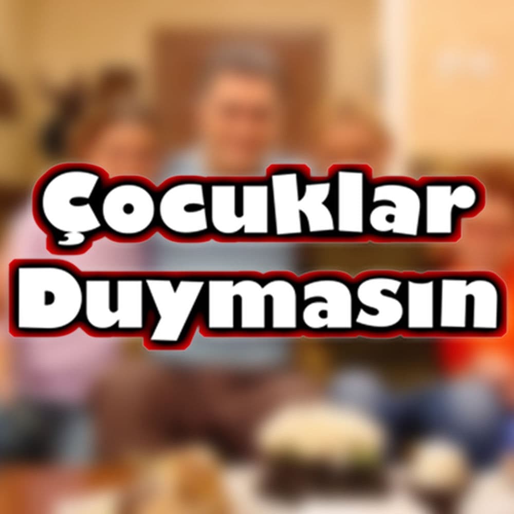Çocuklar Duymasın