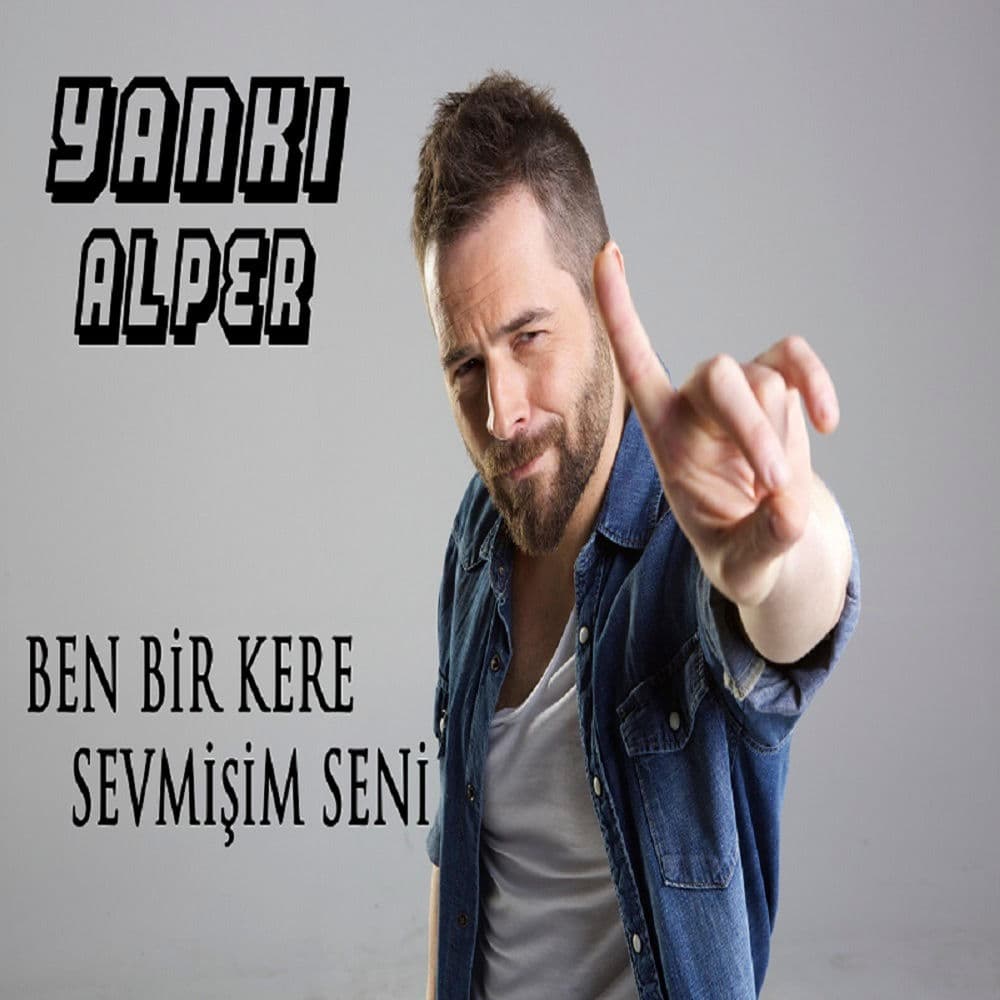 Ben Bir Kere Sevmişim Seni