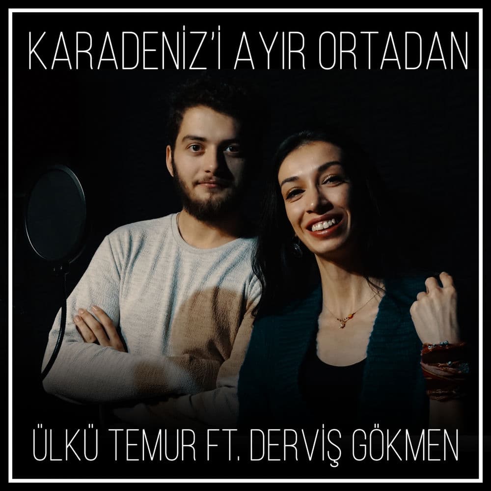 Karadeniz'i Ayır Ortadan (Derviş Gökmen)