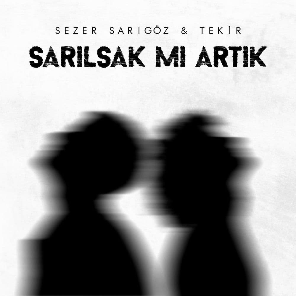 Sarılsak Mı Artık (Tekir)